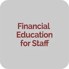 Financial Education for Staff courses include: How Interest Works, Account Ownership, Overdraft Protection, and so much more.